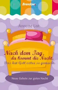 Cover: 9783865066787 | Nach dem Tag, da kommt die Nacht - Das hat Gott extra so gemacht