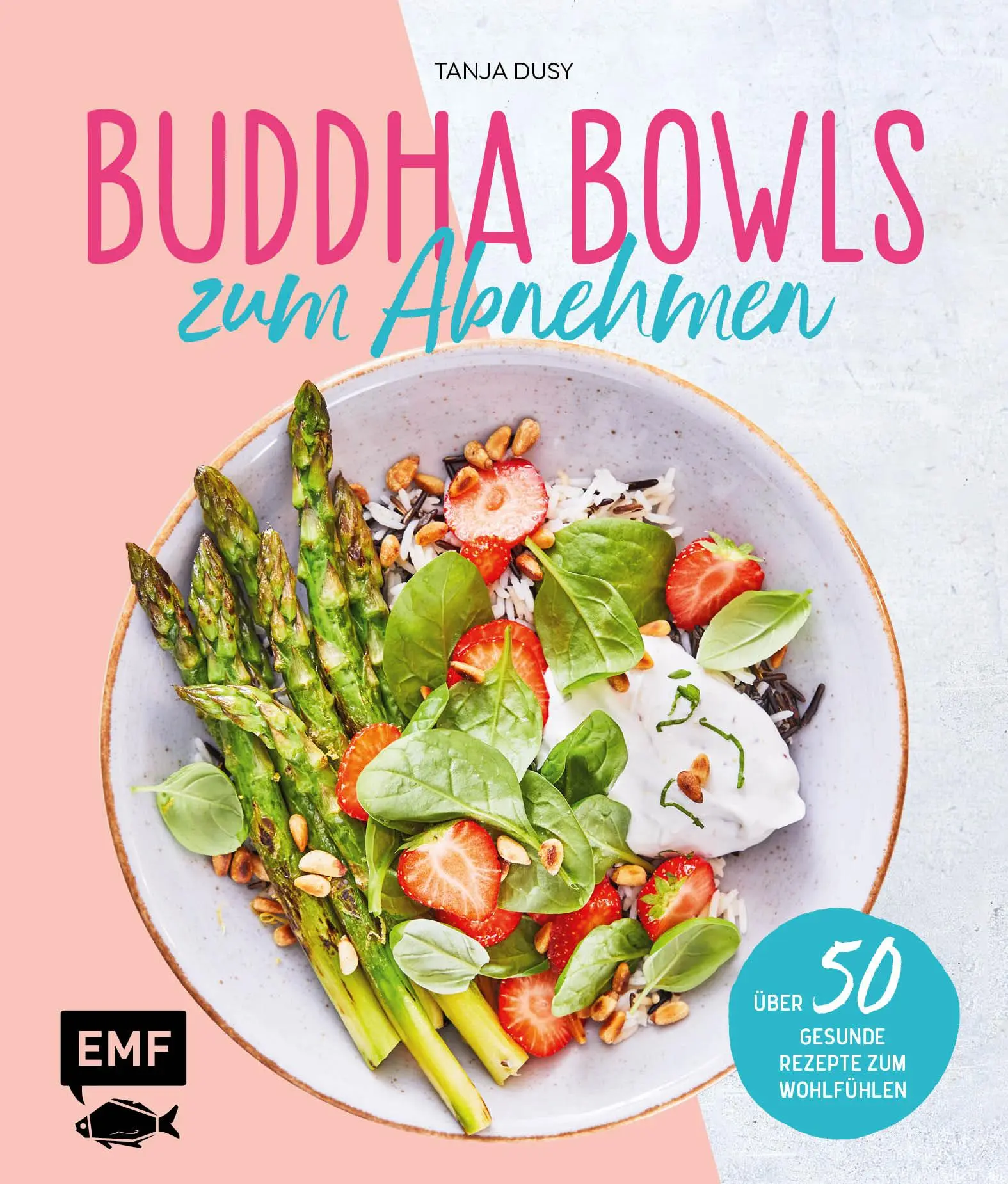 Cover: 9783960936787 | Buddha Bowls zum Abnehmen | Über 50 gesunde Rezepte zum Wohlfühlen