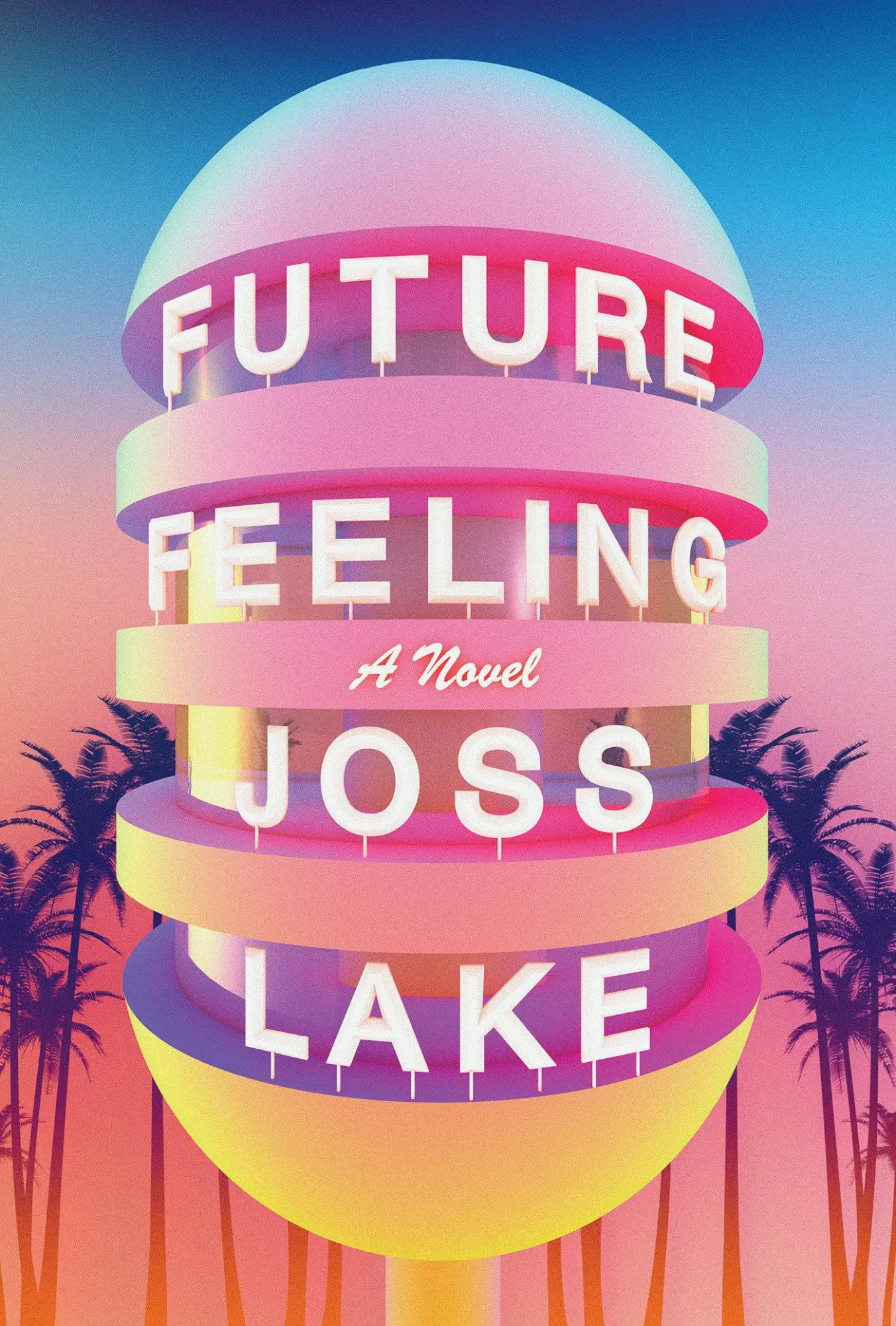Cover: 9781593766887 | Future Feeling | A Novel | Joss Lake | Taschenbuch | Englisch | 2021