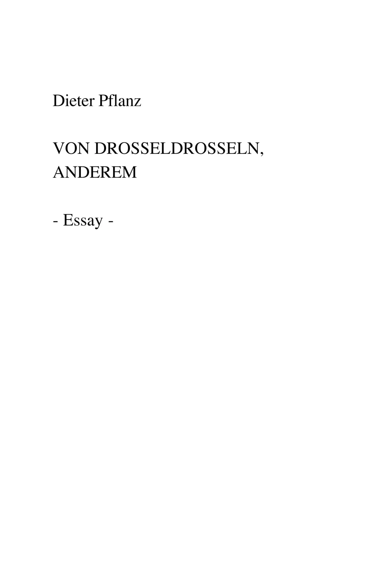 Von Drosseldrosseln, Anderem