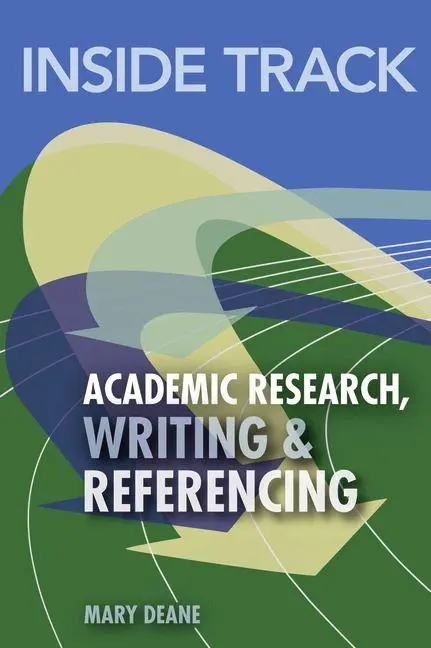 Inside Track to Academic Research, Writing &amp, Referencing