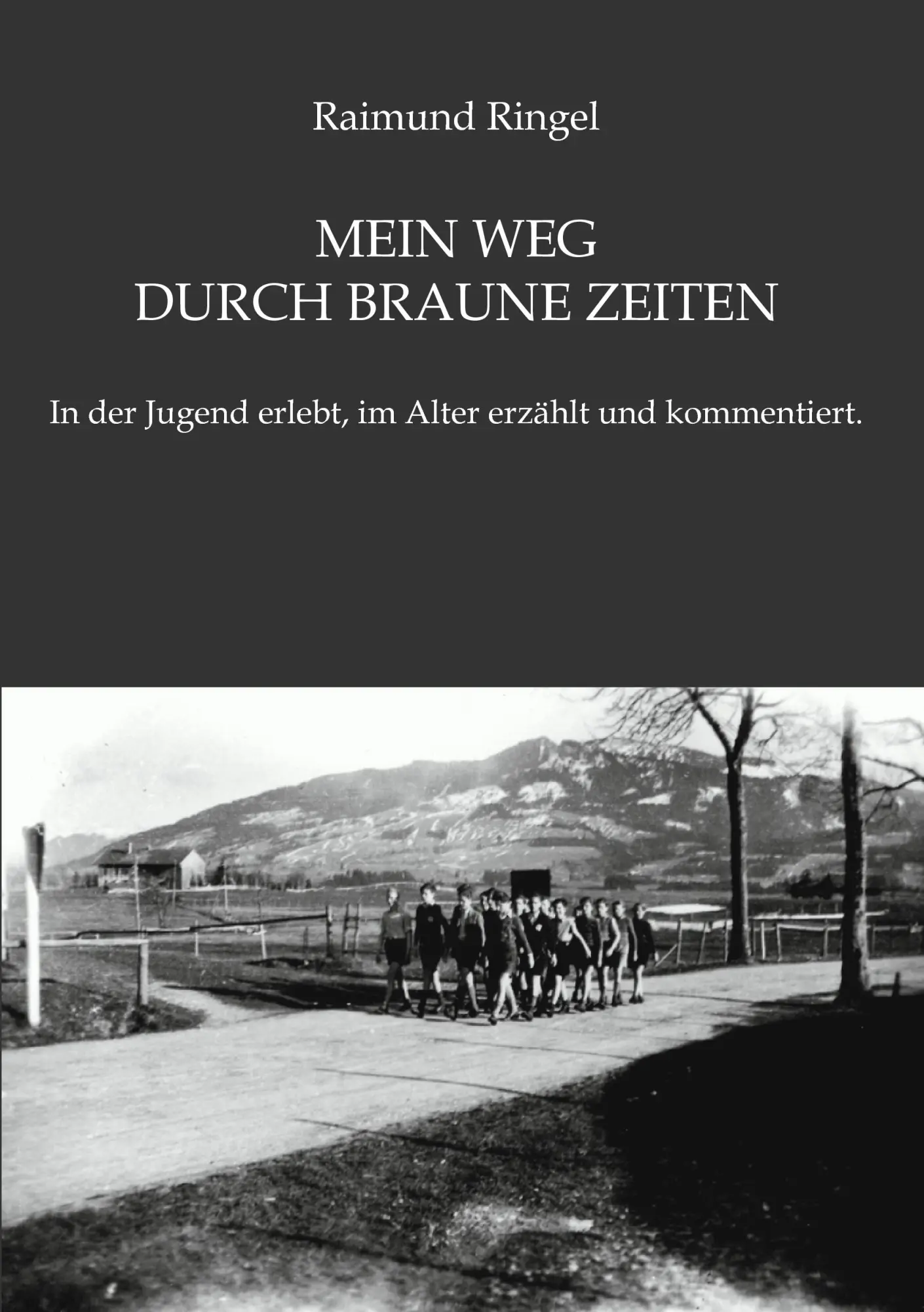 Cover: 9783837016987 | Mein Weg durch braune Zeiten | Raimund Ringel | Taschenbuch | 316 S.