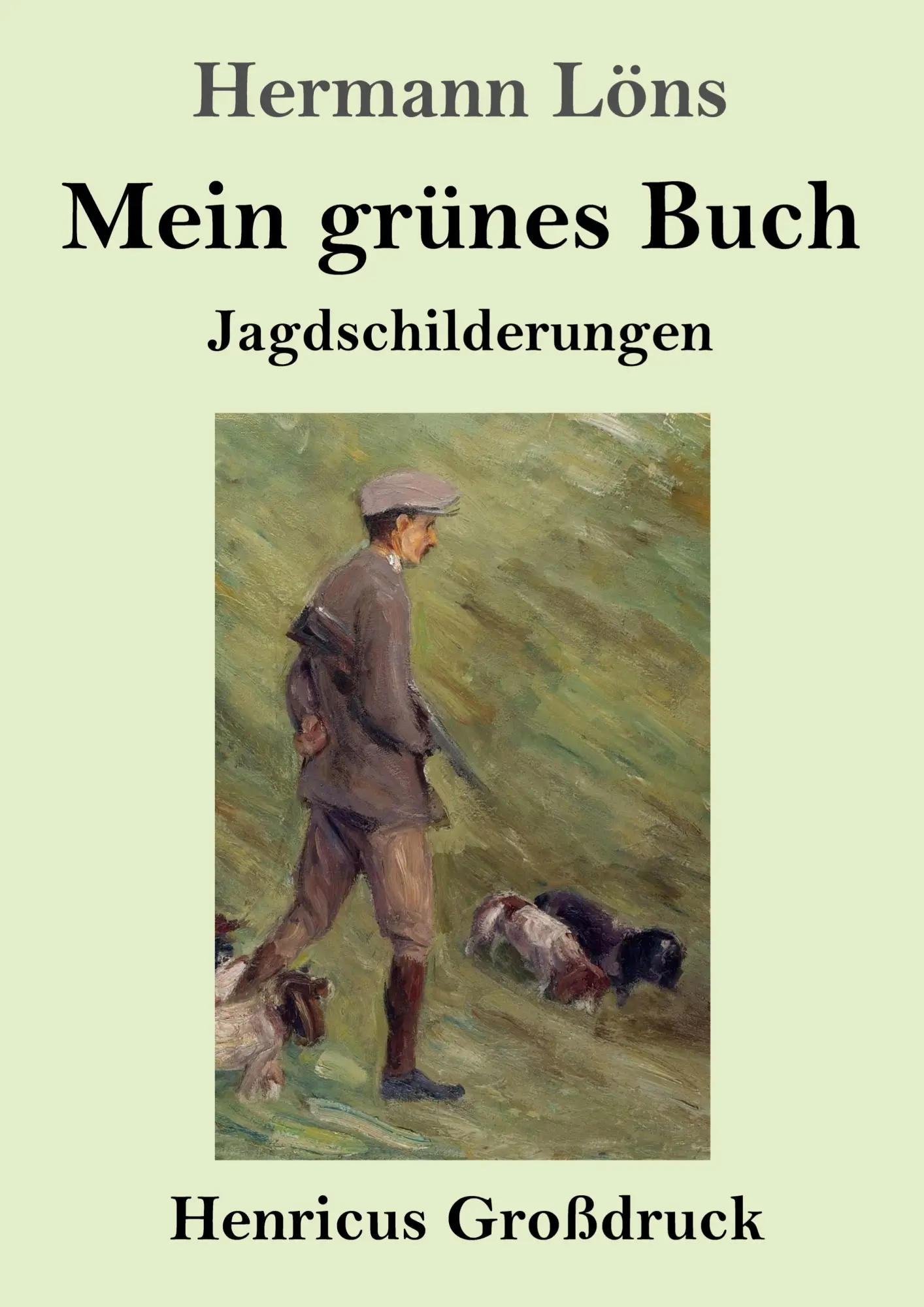 Cover: 9783847846987 | Mein grünes Buch (Großdruck) | Jagdschilderungen | Hermann Löns | Buch
