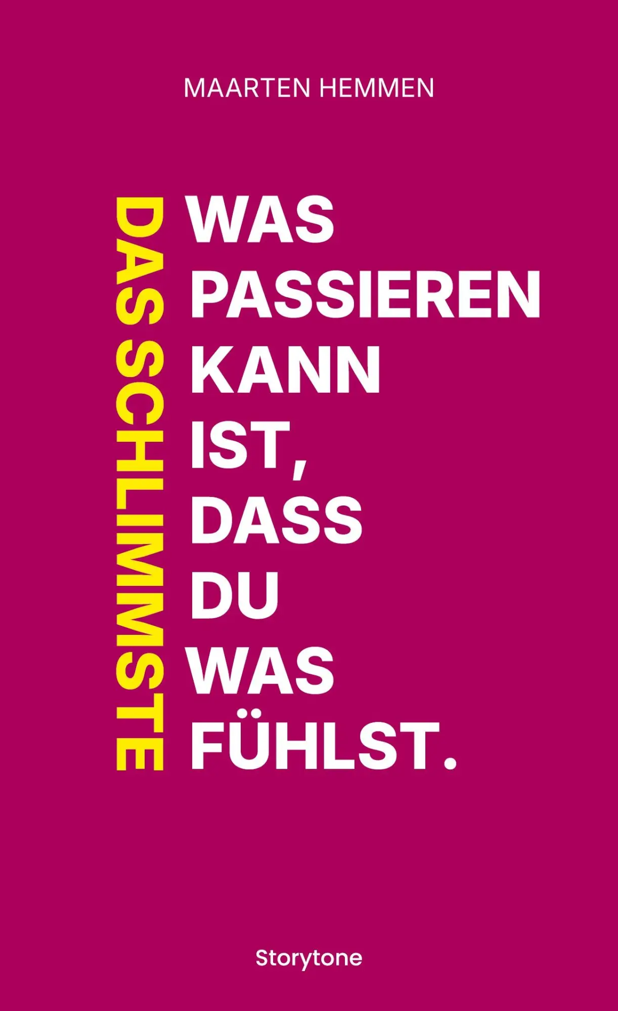 Cover: 9783982626987 | Das Schlimmste was passieren kann ist, dass du was fühlst. | Hemmen
