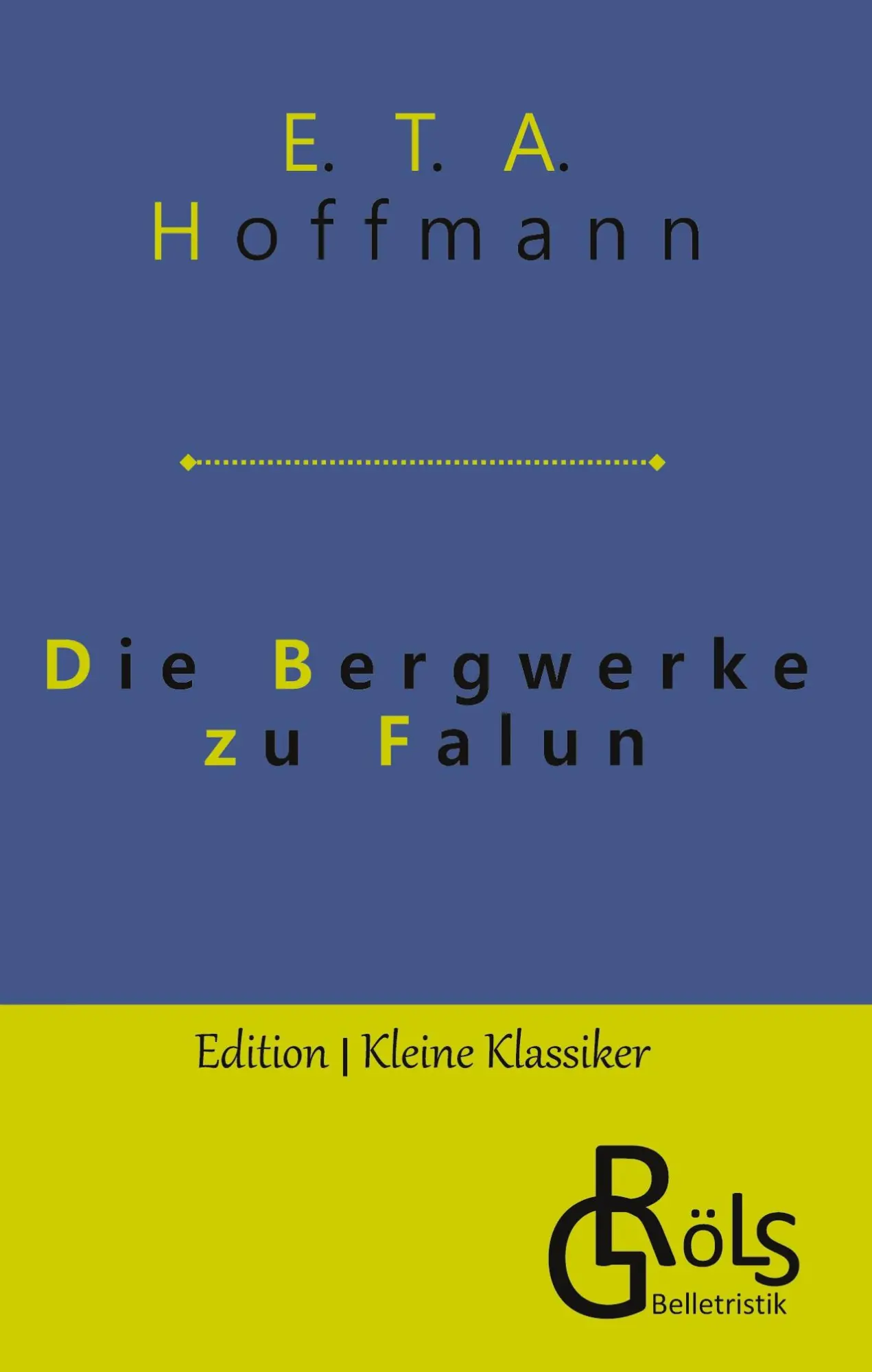 Cover: 9783988286987 | Die Bergwerke zu Falun | E. T. A. Hoffmann | Buch | 120 S. | Deutsch