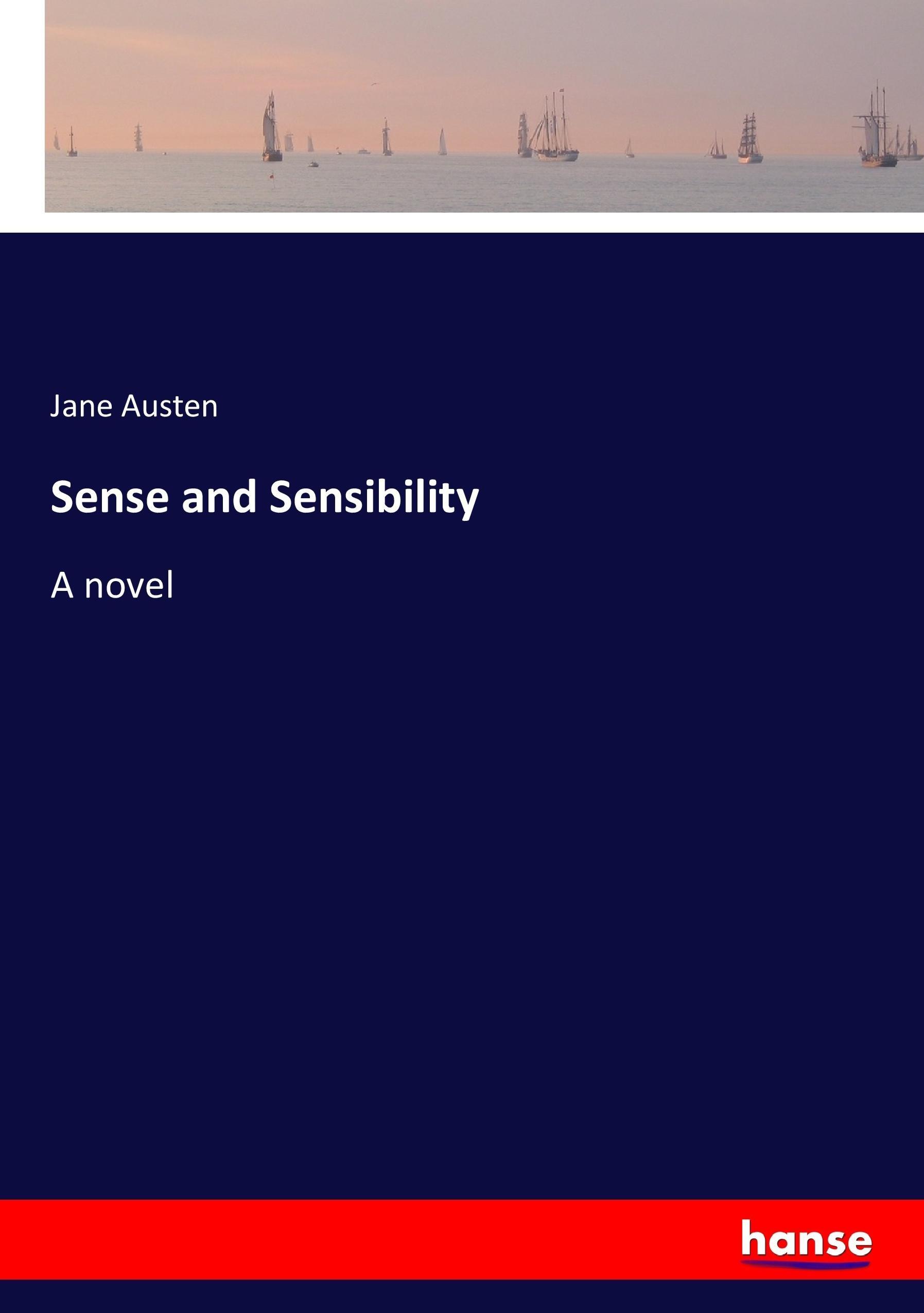 Sense and Sensibility | A novel | Jane Austen | Taschenbuch | Paperback | 328 S. | Englisch | 2017 | hansebooks | EAN 9783337027087 - Austen, Jane