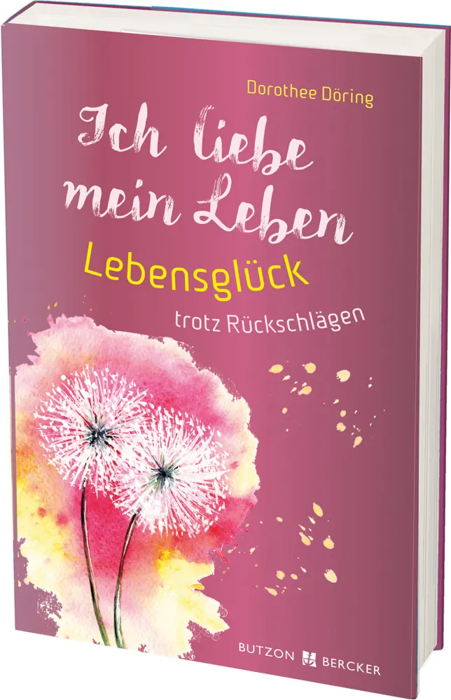 Cover: 9783766627087 | Ich liebe mein Leben | Lebensglück trotz Rückschlägen | Döring | Buch
