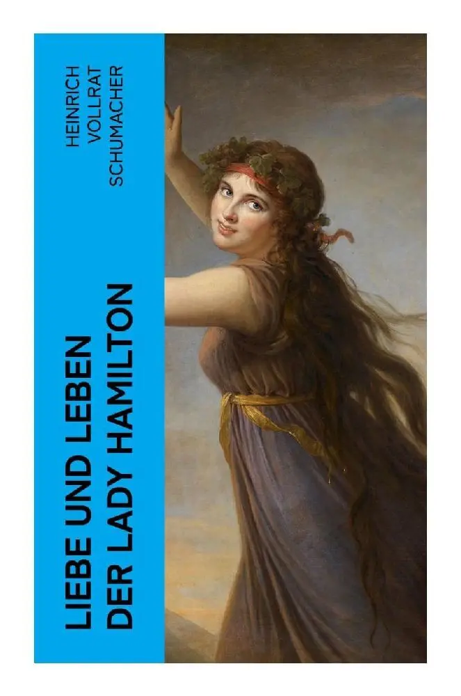 Cover: 9788027347087 | Liebe und Leben der Lady Hamilton | Heinrich Vollrat Schumacher | Buch