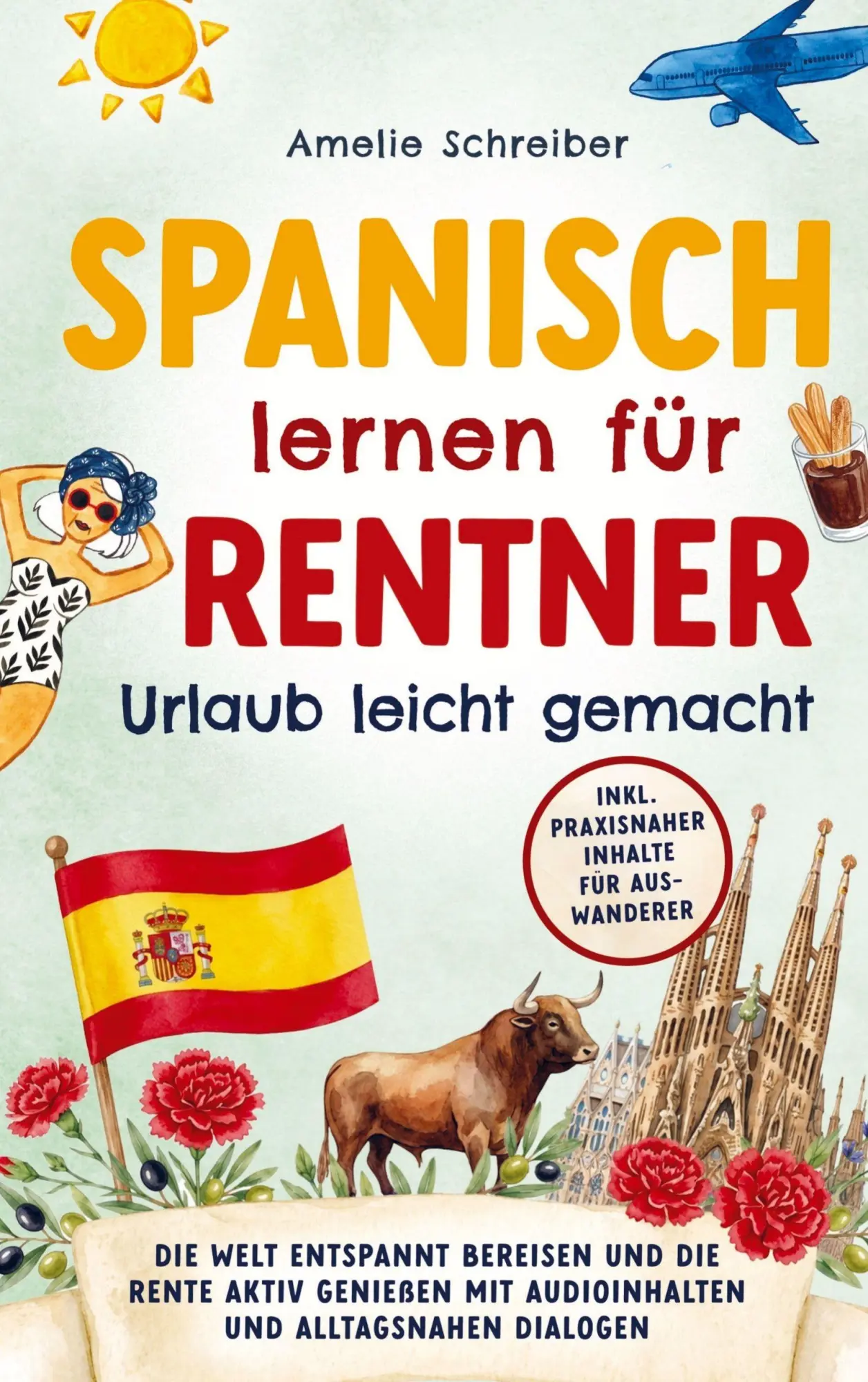 Cover: 9789925657087 | Spanisch lernen für Rentner: Urlaub leicht gemacht | Amelie Schreiber