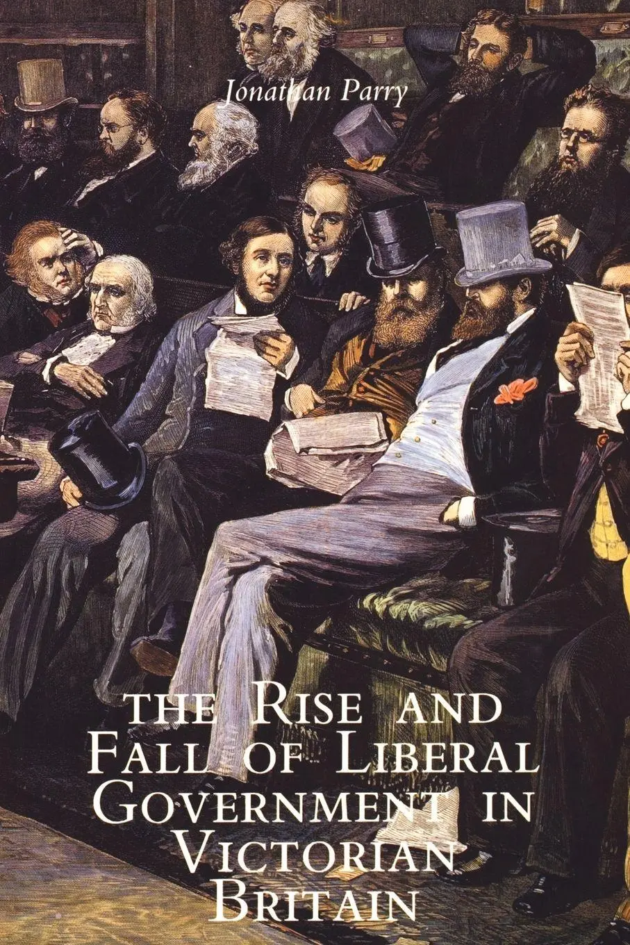 Cover: 9780300067187 | The Rise and Fall of Liberal Government in Victorian Britain | Parry
