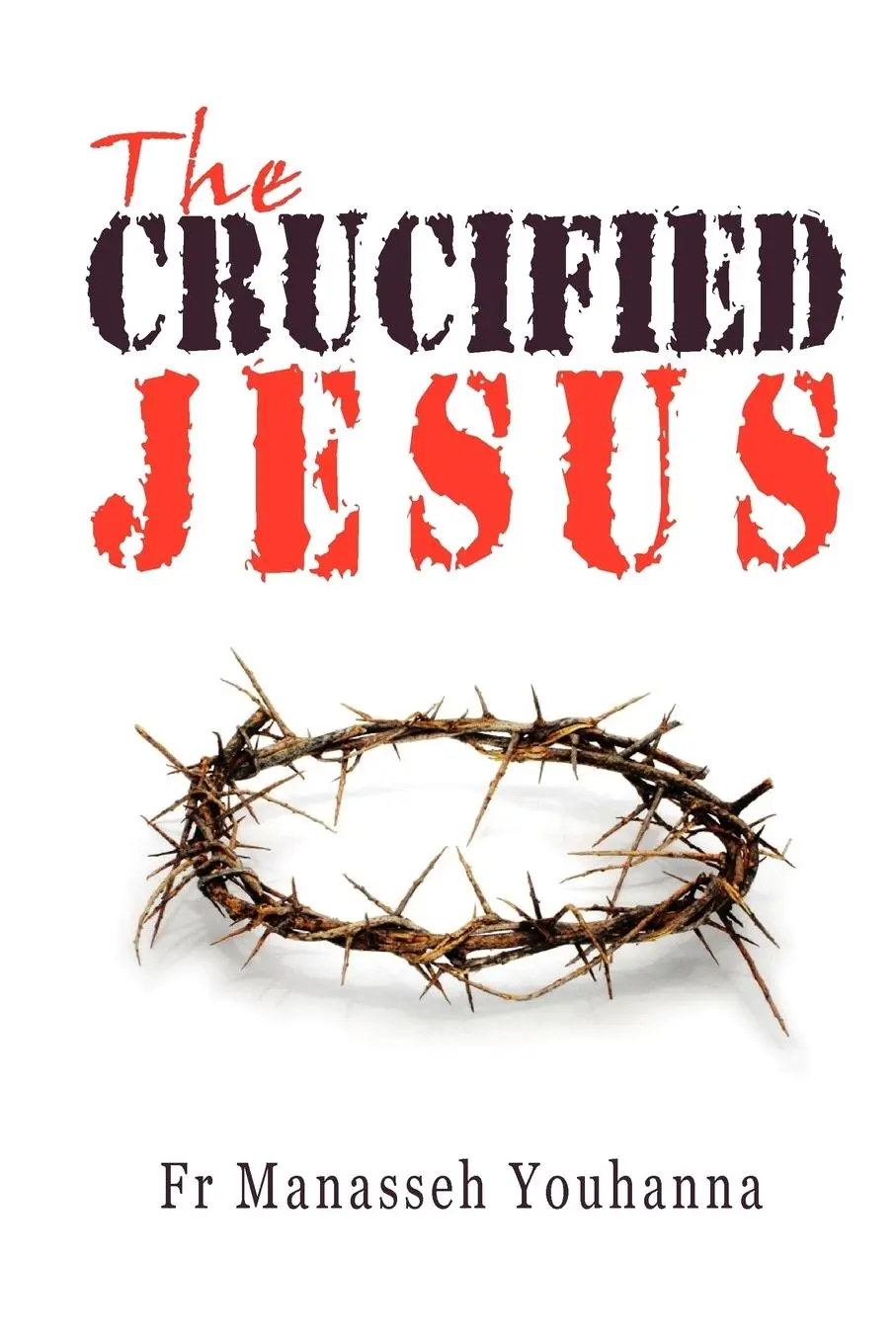 Cover: 9780980517187 | The Crucified Jesus | Manasseh Youhanna | Taschenbuch | Englisch