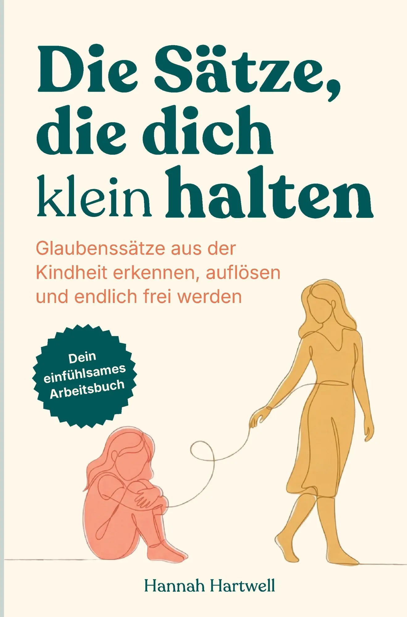 Cover: 9783910777187 | Die Sätze, die dich klein halten | Hannah Hartwell | Taschenbuch