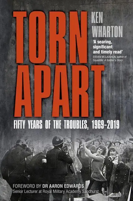 Cover: 9780750997287 | Torn Apart | Fifty Years of the Troubles, 1969-2019 | Ken Wharton
