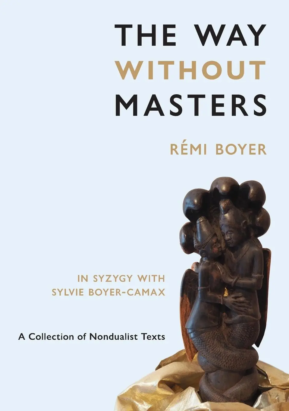 Cover: 9781947907287 | The Way Without Masters | Rémi Boyer (u. a.) | Taschenbuch | Englisch