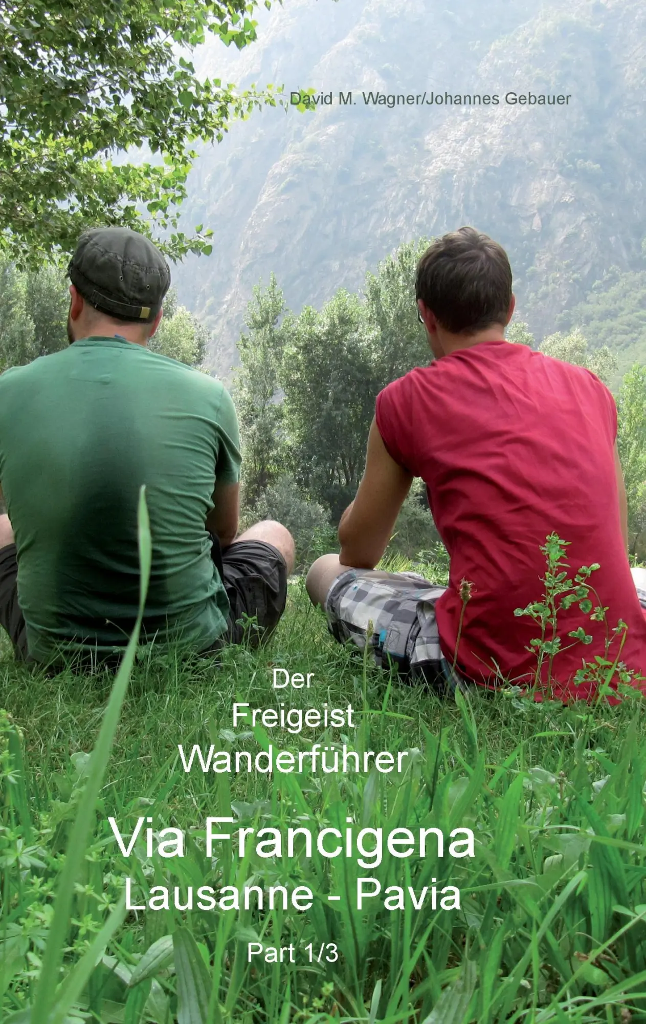 Cover: 9783732257287 | Der Freigeist Wanderführer | Via Francigena, Lusanne - Pavia, Part 1/3