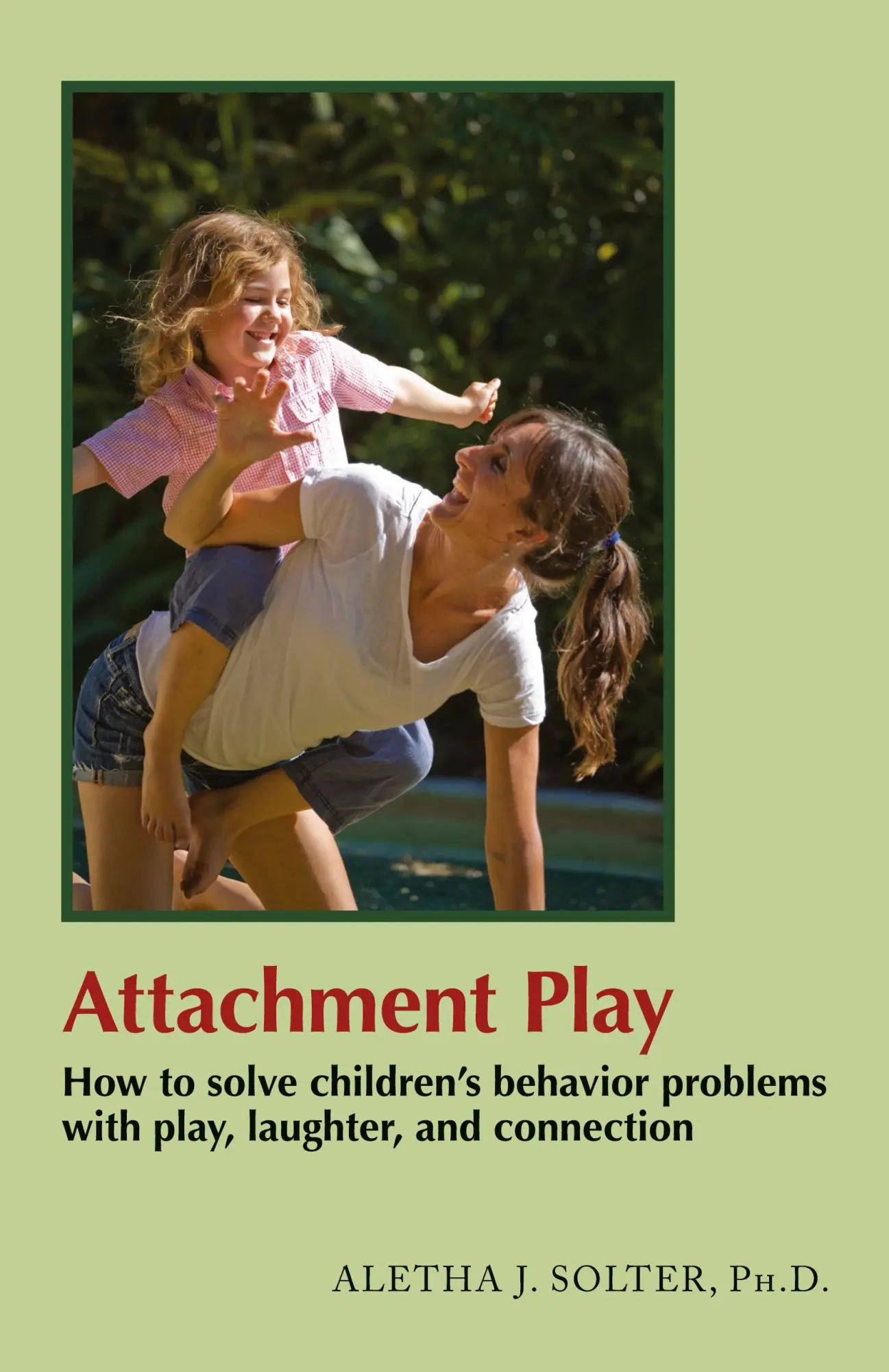 Cover: 9780961307387 | Attachment Play | Aletha Jauch Solter | Taschenbuch | Englisch | 2013