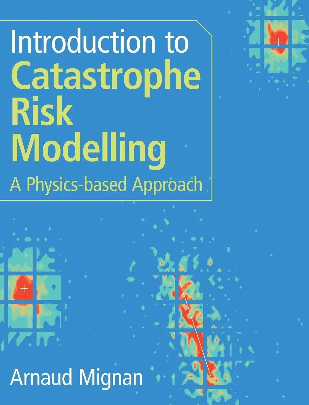 Cover: 9781009437387 | Introduction to Catastrophe Risk Modelling | Arnaud Mignan | Buch Cover: 9781009437387 | Introduction to Catastrophe Risk Modelling | Arnaud Mignan | Buch
