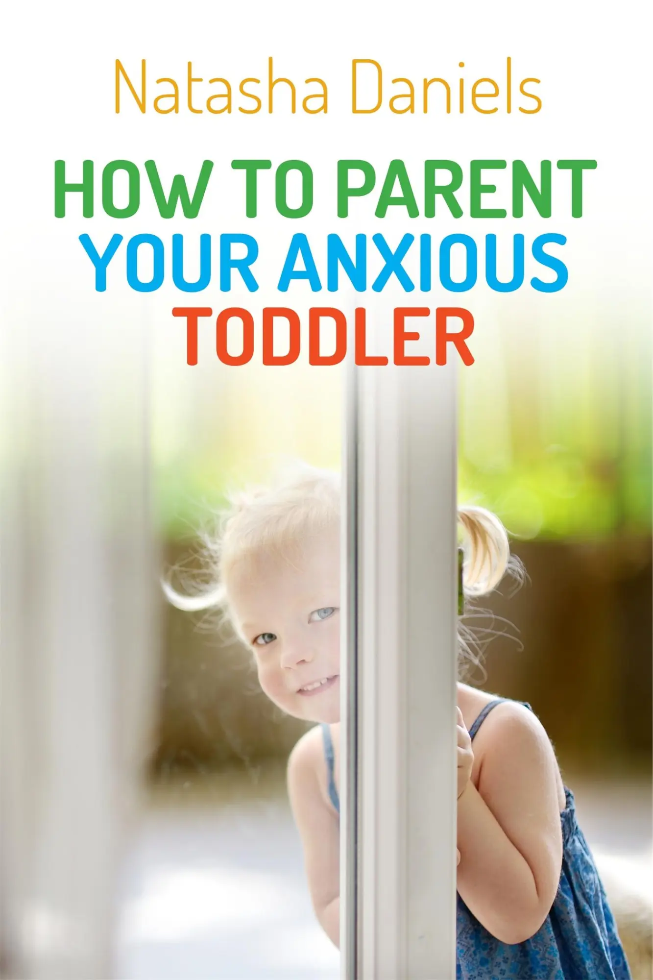 Cover: 9781849057387 | How to Parent Your Anxious Toddler | Natasha Daniels | Taschenbuch