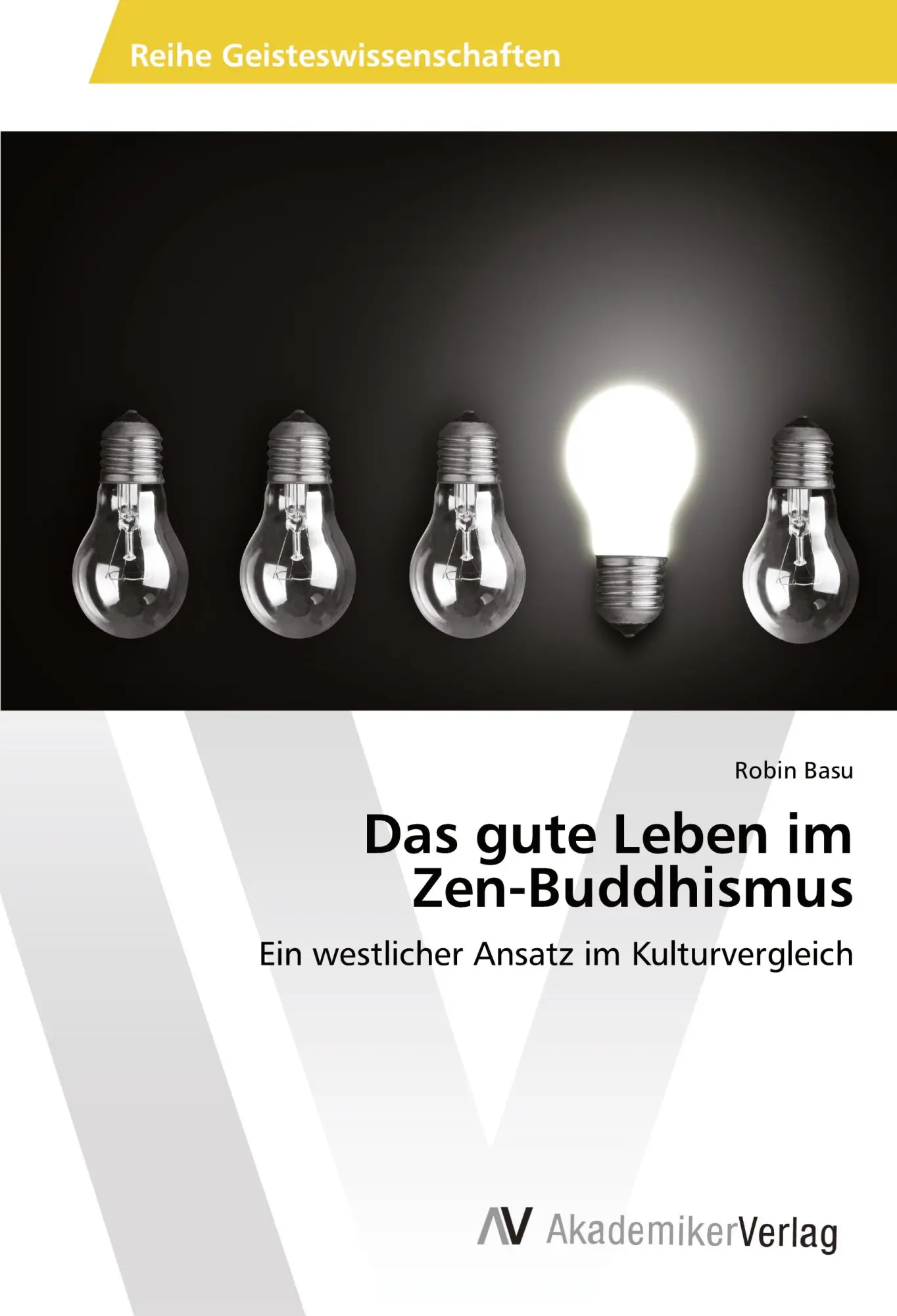 Cover: 9783639807387 | Das gute Leben im Zen-Buddhismus | Robin Basu | Taschenbuch | 104 S.