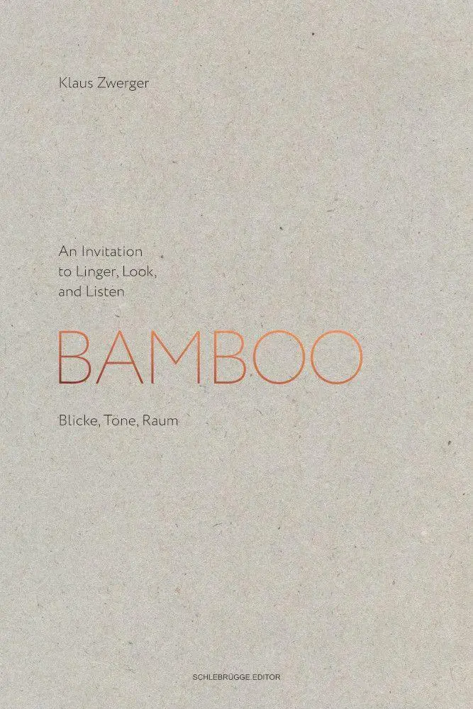 Cover: 9783903447387 | Bamboo | An Invitation to Linger, Look, and Listen Blicke, Töne, Raum