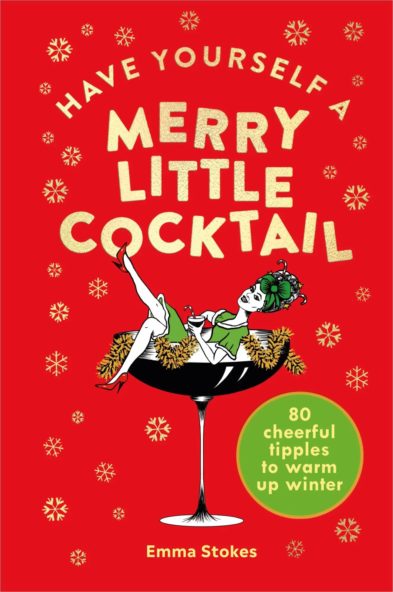 Cover: 9781529107487 | Have Yourself a Merry Little Cocktail | Emma Stokes | Buch | Gebunden