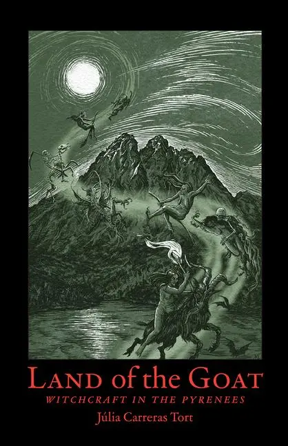 Cover: 9781945147487 | Land of the Goat | Witchcraft in the Pyrenees | Júlia Carerras-Tort