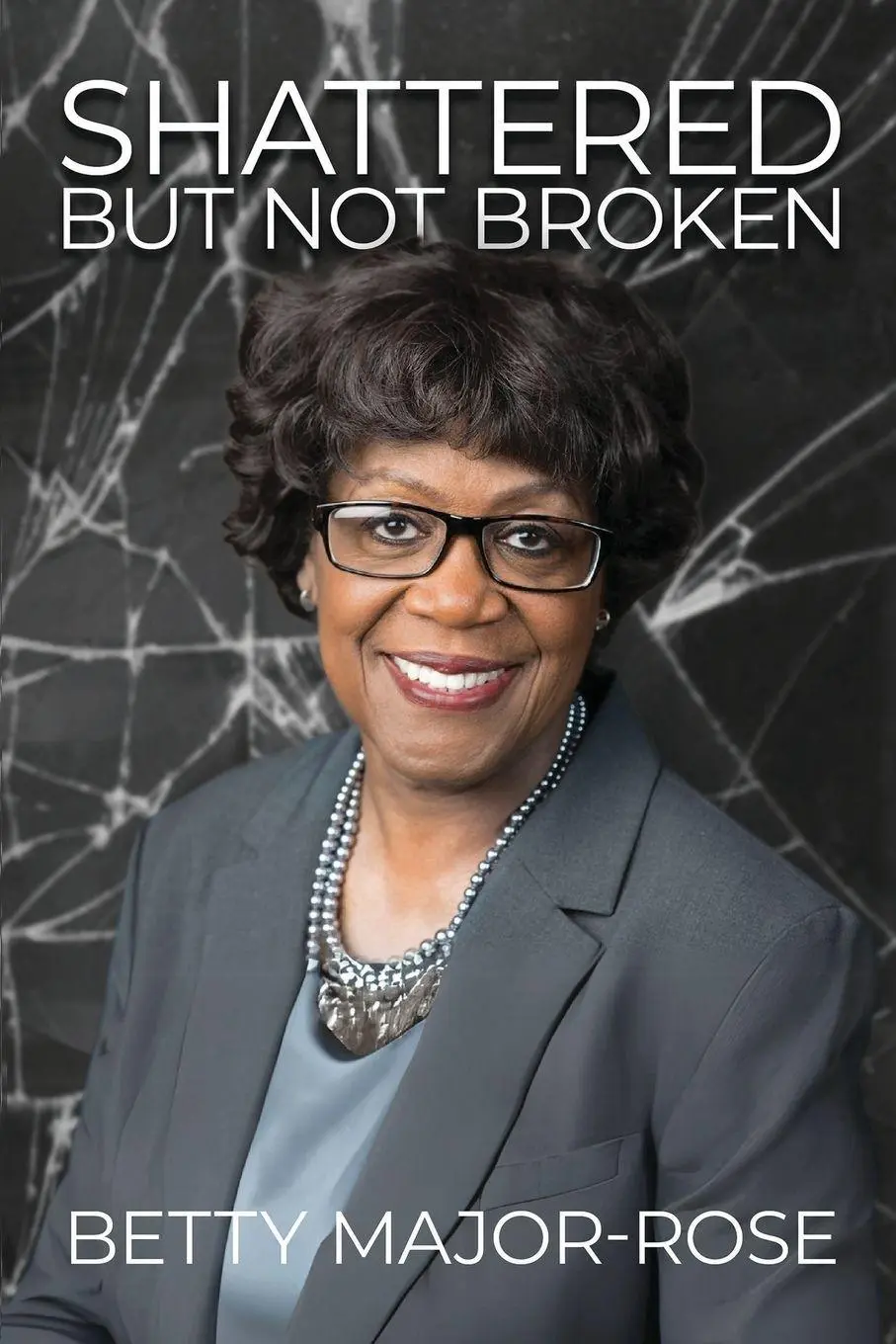 Cover: 9781961677487 | Shattered But Not Broken | Betty Major-Rose | Taschenbuch | Englisch