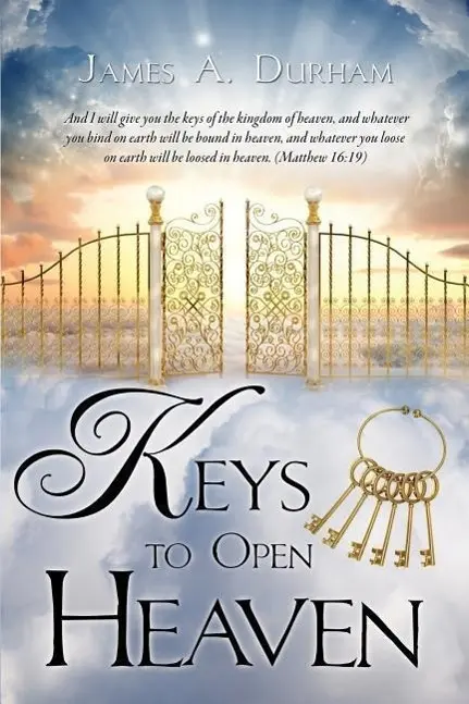 Cover: 9781498417587 | Keys to Open Heaven | James A. Durham | Taschenbuch | Englisch | 2014