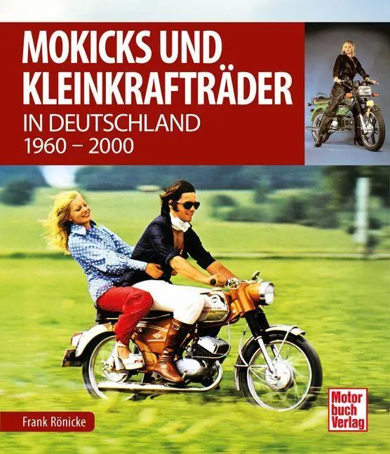 Cover: 9783613047587 | Mokicks und Kleinkrafträder in Deutschland | 1960 - 2000 | Rönicke