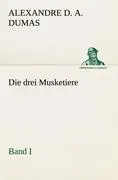 Cover: 9783847237587 | Die drei Musketiere - Band I | Alexandre d. A. Dumas | Taschenbuch