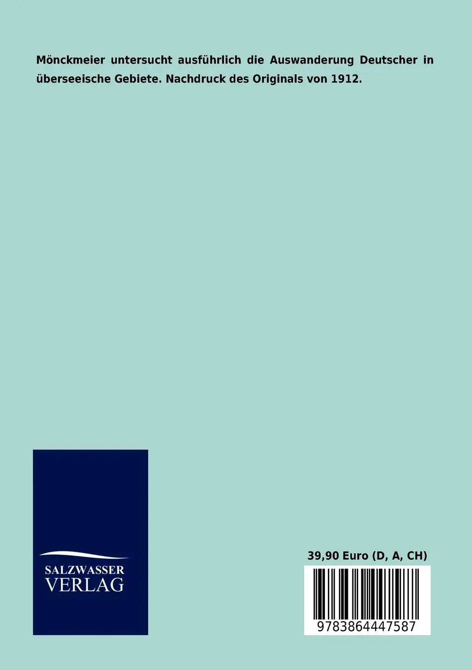 Rückseite: 9783864447587 | Die deutsche überseeische Auswanderung | Wilhelm Mönckmeier | Buch