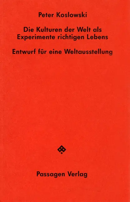 Cover: 9783900767587 | Die Kulturen der Welt als Experimente richtigen Lebens | Koslowski
