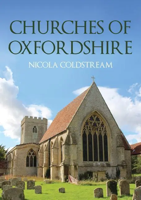 Cover: 9781398107687 | Churches of Oxfordshire | Nicola Coldstream | Taschenbuch | Englisch