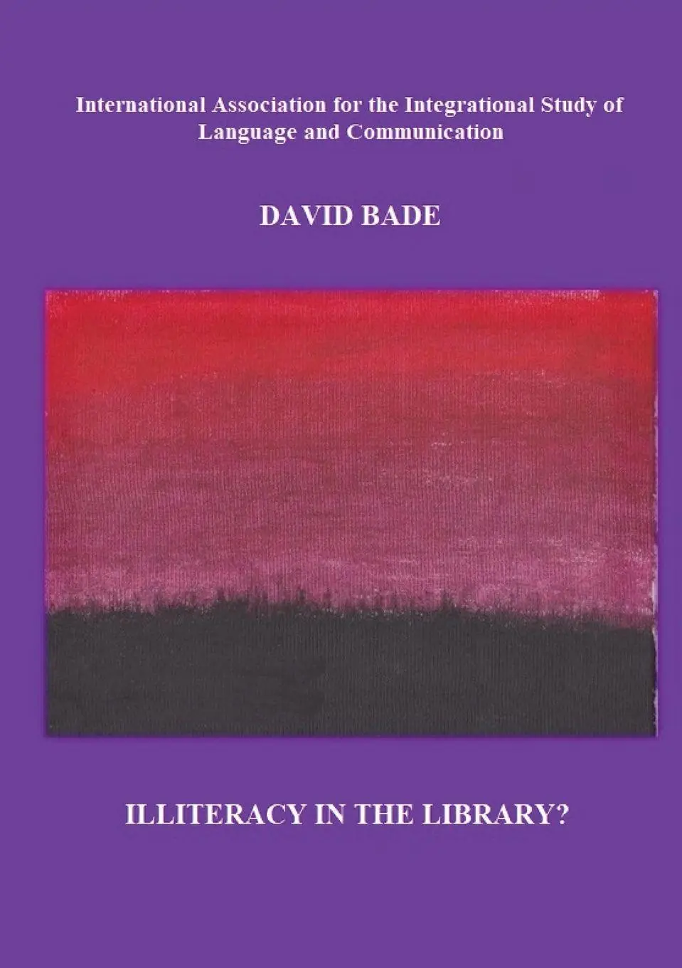 Cover: 9781735487687 | Illiteracy in the Library? | David Bade | Taschenbuch | Englisch
