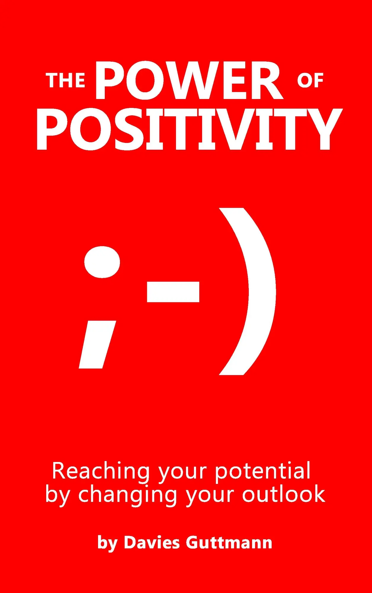 The Power Of Positivity: Reaching your potential by changing your outlook