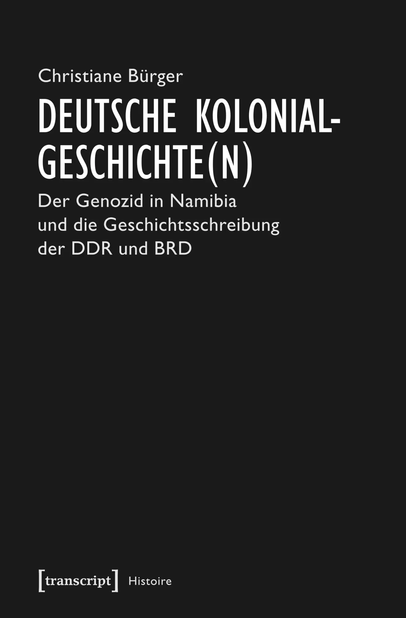 Cover: 9783837637687 | Deutsche Kolonialgeschichte(n) | Christiane Bürger | Taschenbuch