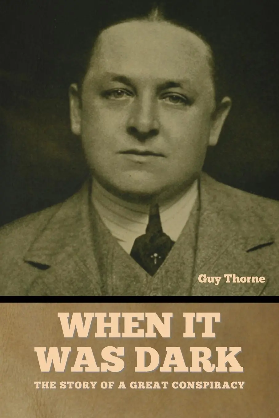 Cover: 9798888307687 | When It Was Dark | The Story of a Great Conspiracy Guy Thorne | Thorne