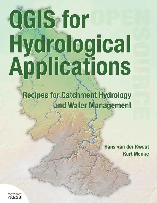 Cover: 9780998547787 | QGIS for Hydrological Applications: Recipes for Catchment Hydrology...