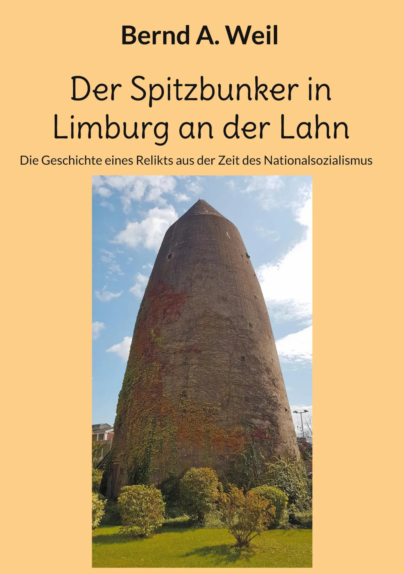 Cover: 9783842337787 | Der Spitzbunker in Limburg an der Lahn | Bernd Weil | Buch | 192 S.