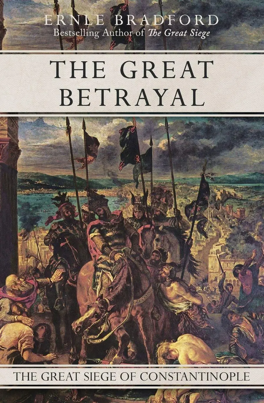 Cover: 9781497637887 | The Great Betrayal | The Great Siege of Constantinople | Bradford