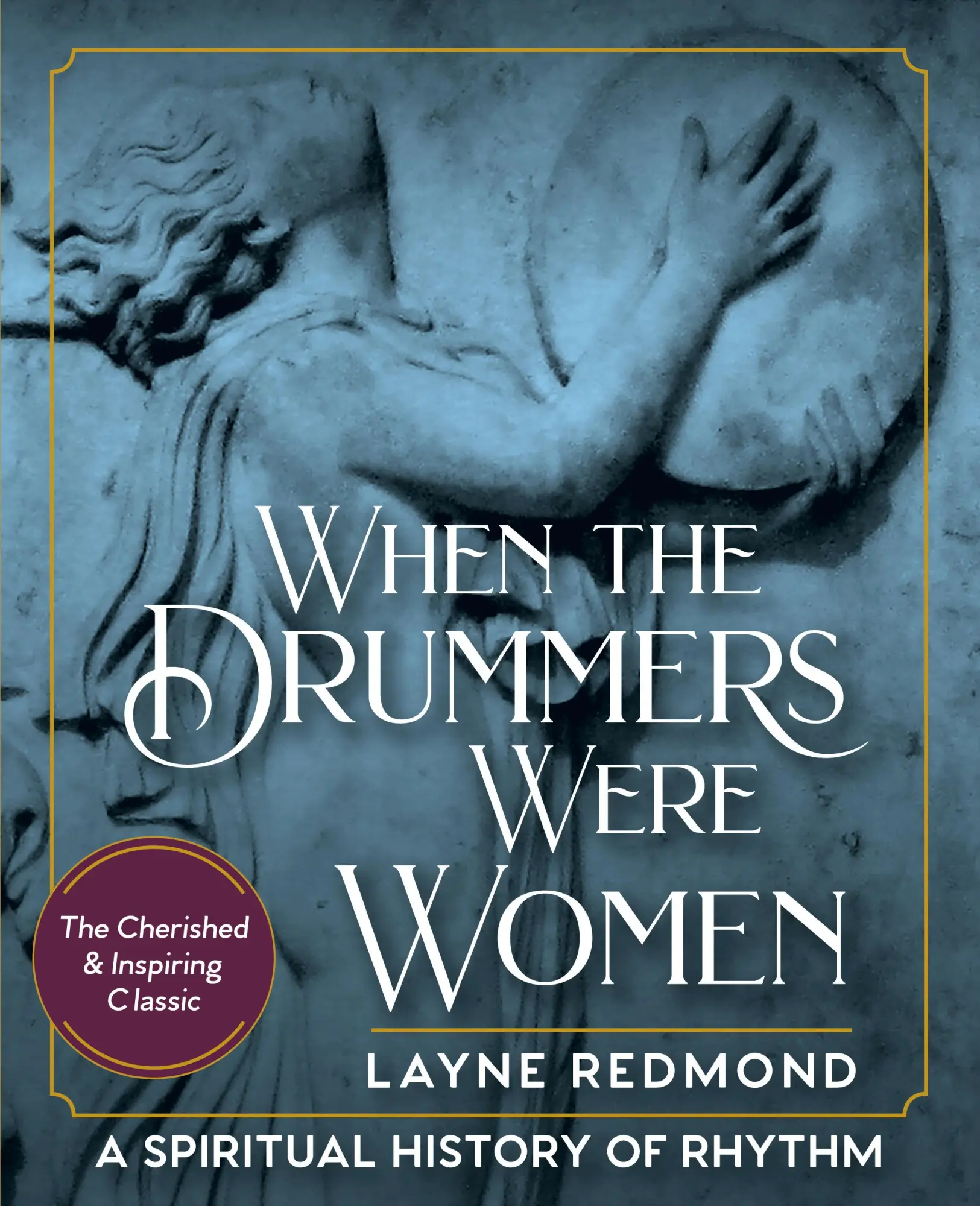 Cover: 9781635617887 | When The Drummers Were Women | A Spiritual History of Rhythm | Redmond
