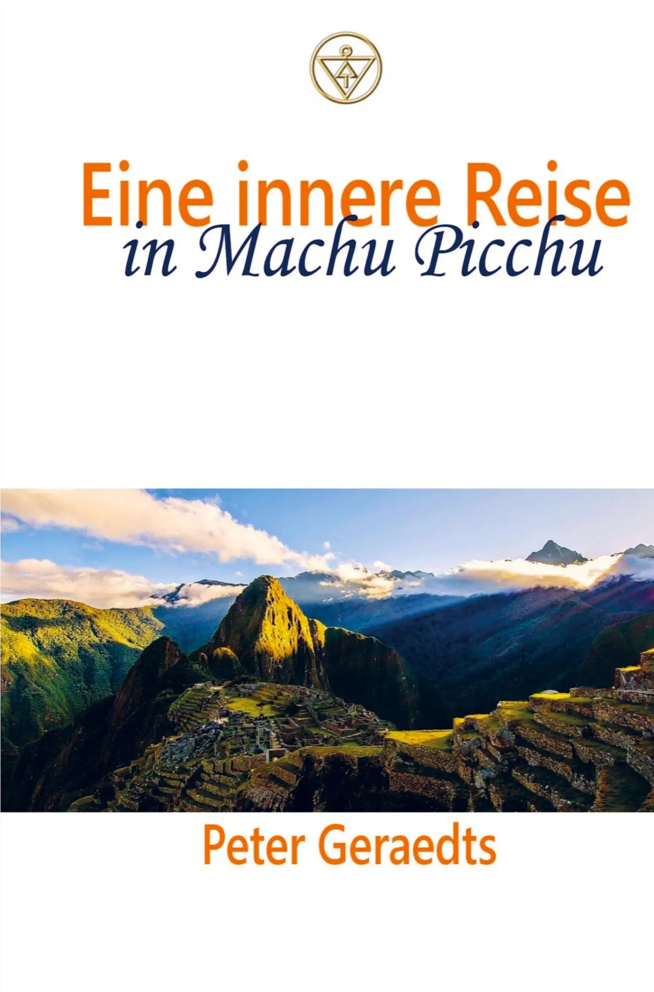 Cover: 9789403777887 | Eine innere Reise in Machu Picchu | Peter Geraedts | Taschenbuch