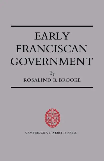 Cover: 9780521547987 | Early Franciscan Government | Ellias to Bonaventure | Brooke | Buch