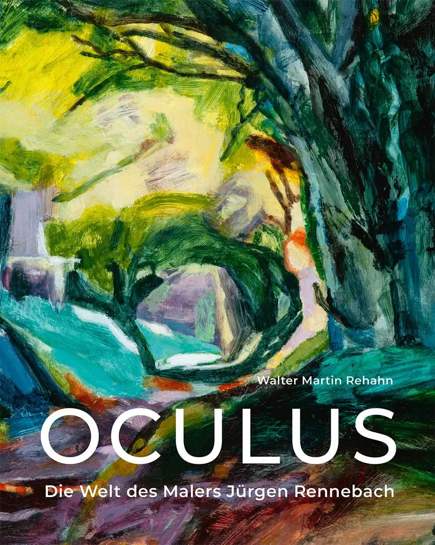 Cover: 9783945377987 | OCULUS | Die Welt des Malers Jürgen Rennebach | Walter Martin Rehahn
