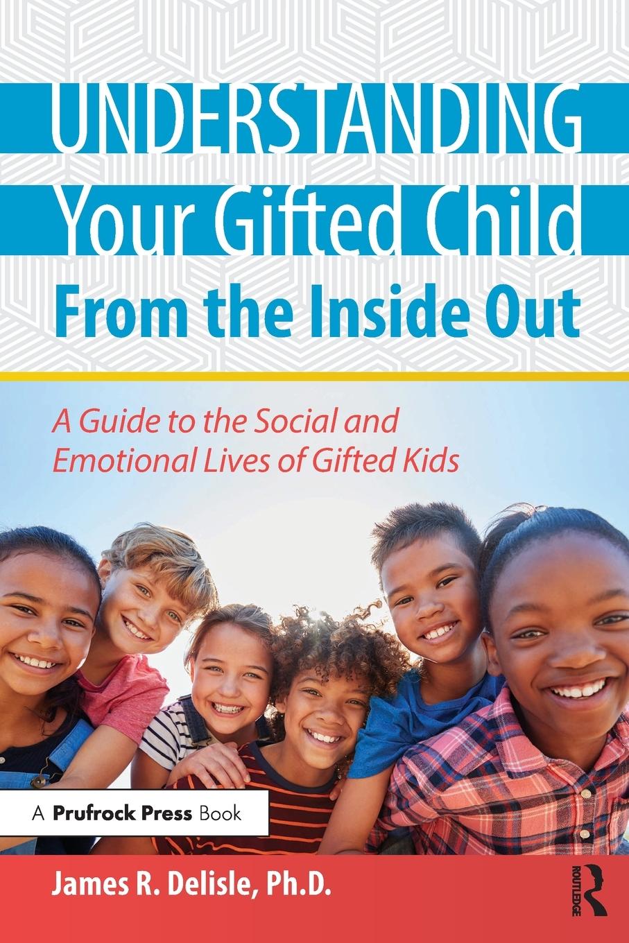 Cover: 9781618218087 | Understanding Your Gifted Child from the Inside Out | James Delisle