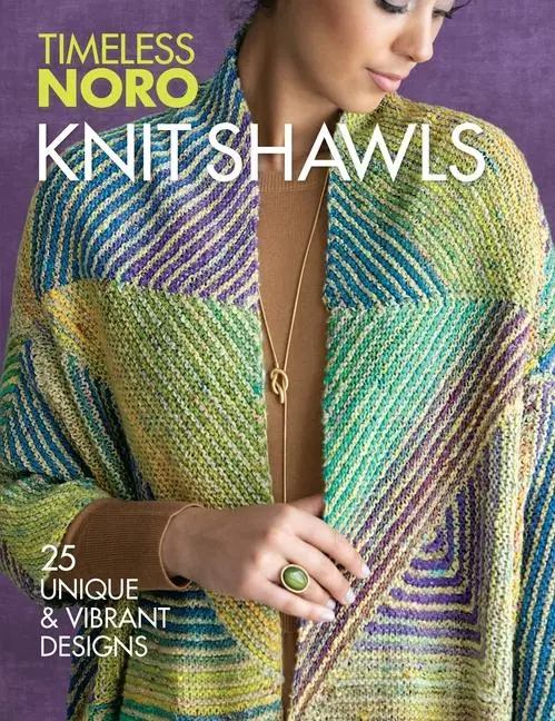 Cover: 9781970048087 | Knit Shawls | 25 Unique &amp; Vibrant Designs | Sixth &amp; Spring Books