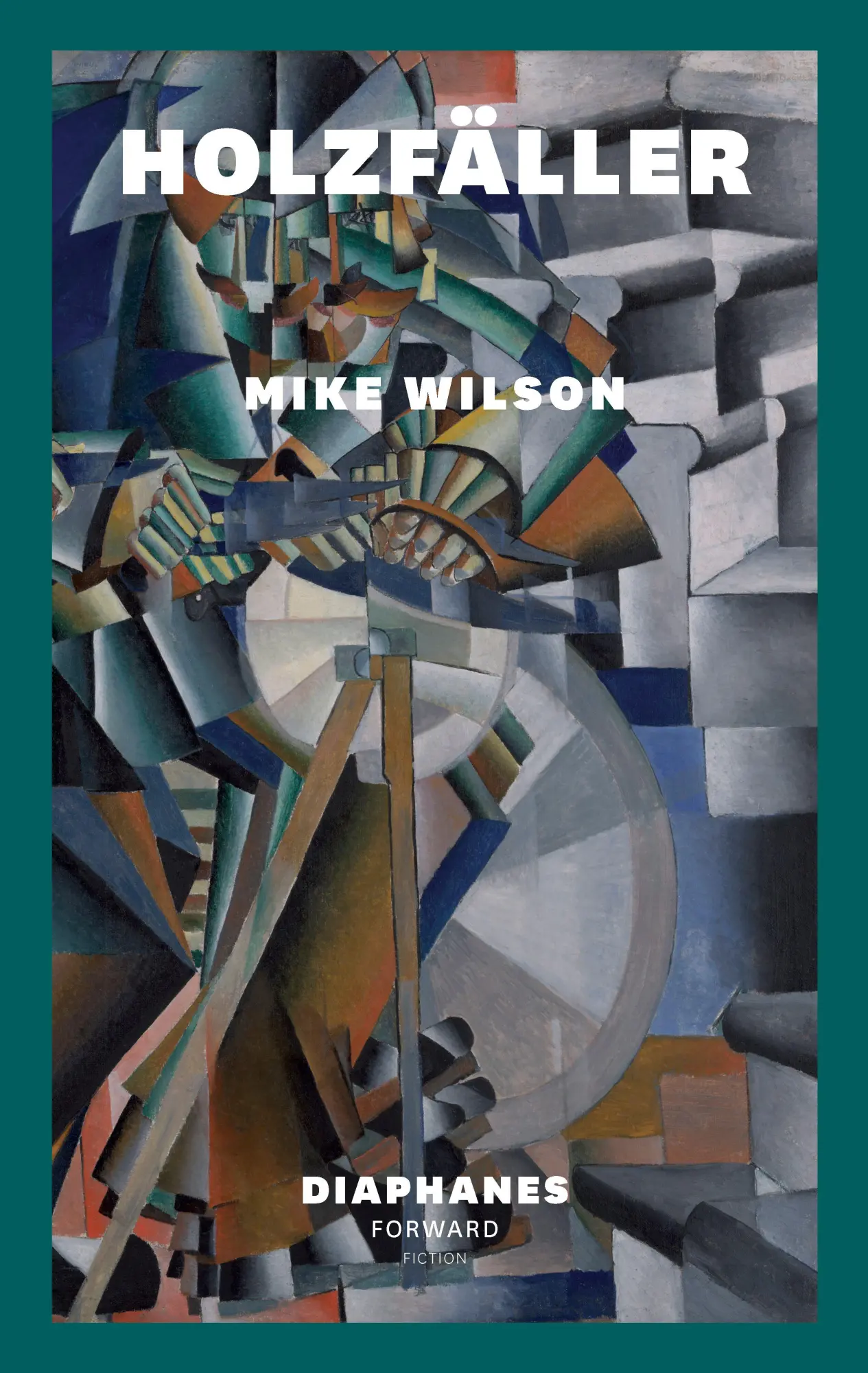 Cover: 9783035808087 | Holzfäller | Mike Wilson | Taschenbuch | DIAPHANES FORWARD FICTION