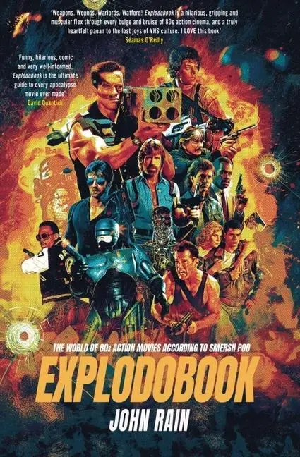 Cover: 9781913538187 | Explodobook | The World of 80s Action Movies According to Smersh Pod