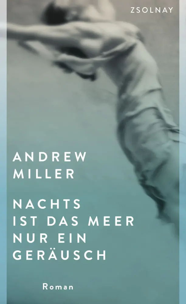 Cover: 9783552058187 | Nachts ist das Meer nur ein Geräusch | Roman | Andrew Miller | Buch