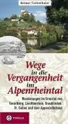 Cover: 9783702228187 | Wege in die Vergangenheit im Alpenrheintal | Helmut Tiefenthaler